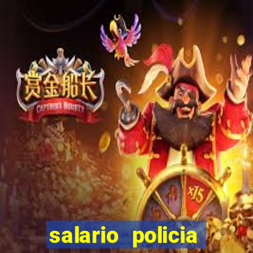 salario policia civil da bahia